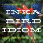 Inka Bird Idiom - Preview