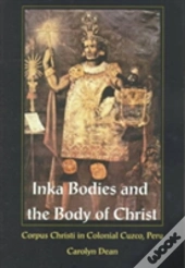 Inka Bodies And The Body Of Christ