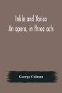 Inkle And Yarico; An Opera, In Three Acts - Preview