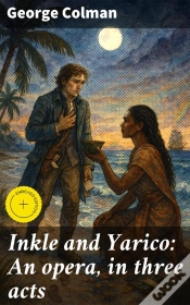 Capa do artigo Inkle And Yarico: An Opera, In Three Acts