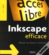 Inkscape Efficace ; Réussir Ses Dessins Vectoriels