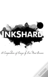 Inkshard: A Compendium Of Essays