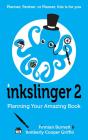 Inkslinger 2 Planning Your Amazing Book - Preview