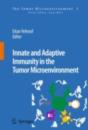 Innate And Adaptive Immunity In The Tumor Microenvironment - Preview