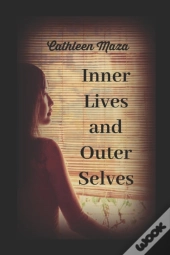 Inner Lives And Outer Selves