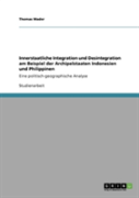 Innerstaatliche Integration Und Desintegration Am Beispiel Der Archipelstaaten Indonesien Und Philippinen