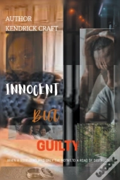 Innocent But Guilty
