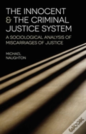 Innocent & The Criminal Justice System