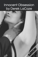 Innocent Obsession By Derek Lacaze