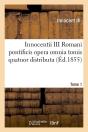 Innocentii Iii Romani Pontificis T.1 Edition 1855 - Preview