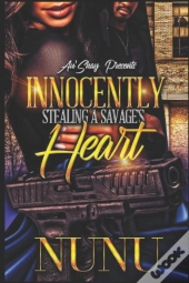Innocently Stealing A Savage'S Heart