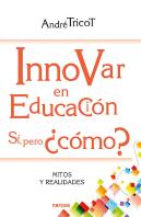 Innovar En Educación. Sí, Pero ¿Cómo?