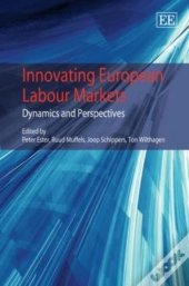 Innovating European Labour Markets - Dynamics And Perspectives