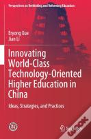 Innovating World-Class Technology-Oriented Higher Education In China