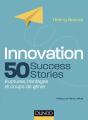 Innovation : 50 Success Stories ; Ruptures, Héritages Et Coups De Génie - Preview