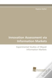 Innovation Assessment Via Information Markets