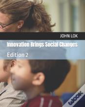 Innovation Brings Social Changes
