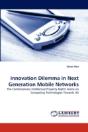 Innovation Dilemma In Next Generation Mobile Networks - Preview
