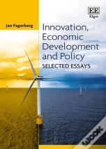 Innovation, Economic Development And Policy - Selected Essays
