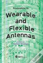 Innovation In Wearable And Flexible Antennas