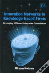Innovation Networks In Knowledge-Based Firms