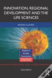 Innovation, Regional Development And The Life Sciences