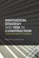 Innovation, Strategy And Risk In Construction