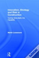 Innovation, Strategy And Risk In Construction