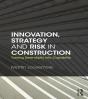 Innovation, Strategy And Risk In Construction - Preview