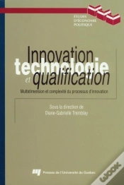 Capa do artigo Innovation, Technologie Et Qualification ; Multidimension Et Complexité Du Processus D