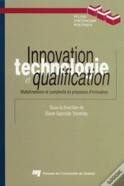 Capa do artigo Innovation, Technologie Et Qualification ; Multidimension Et Complexité Du Processus D'Innovation