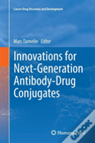 Innovations For Next-Generation Antibody-Drug Conjugates