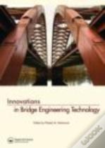Innovations In Bridge Engineering Technology