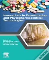 Innovations In Fermentation And Phytopharmaceutical Technologies