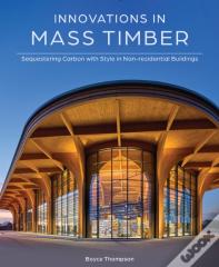 Innovations In Mass Timber