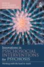 Innovations In Psychosocial Interventions For Psychosis - Preview