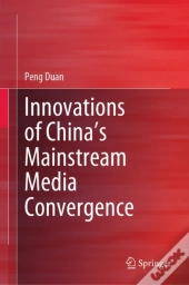 Innovations Of China'S Mainstream Media Convergence