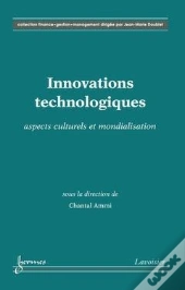 Innovations Technologiques ; Aspects Culturels Et Mondialisation Collection Finance Gestion Management