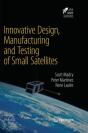 Innovative Design, Manufacturing And Testing Of Small Satellites - Preview