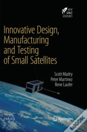 Capa do artigo Innovative Design, Manufacturing And Testing Of Small Satellites