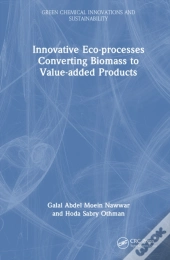 Innovative Eco-Processes Converting Biomass To Value-Added Products