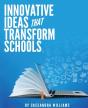Innovative Ideas That Transform Schools - Preview
