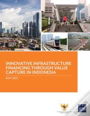 Innovative Infrastructure Financing Through Value Capture In Indonesia