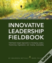 Innovative Leadership Fieldbook