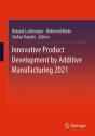Innovative Product Development By Additive Manufacturing 2021 - Preview