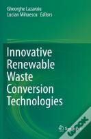 Innovative Renewable Waste Conversion Technologies