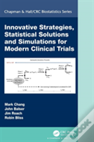 Innovative Strategies, Statistical Solutions And Simulations For Modern Clinical Trials
