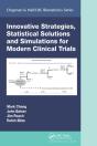Innovative Strategies, Statistical Solutions And Simulations For Modern Clinical Trials - Preview
