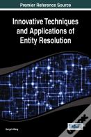 Innovative Techniques And Applications Of Entity Resolution