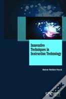Innovative Techniques In Instruction Technology